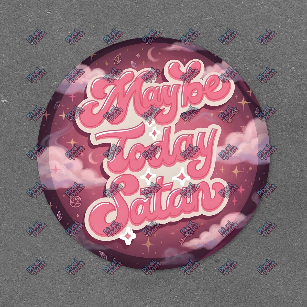Maybe Today Satan Pink Cursive Sarcastic Meme Sticker #S2560
