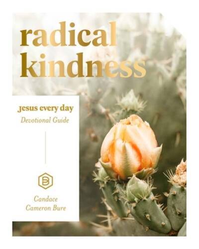 Radical Kindness: Jesus Every Day Devotional Guide - Perfect Paperback - GOOD Radical Kindness: Jesus Every Day Devotional Guide - Perfect Paperback - GOOD