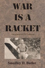 War is a Racket: Original 1935 Edition by Smedley D Butler: New picture