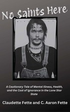 No Saints Here: A Cautionary Tale of Mental Illness, Health, and the C Paperback picture