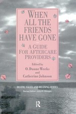 When All the Friends Have Gone (Death, Value and Meaning Series) - GOOD picture