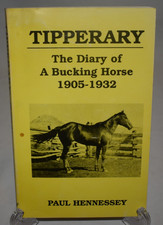 Tipperary, The Diary Of A Bucking Horse by Paul Hennessey 1905 - 1932 Rodeo picture