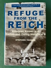 REFUGE From the REICH American Airmen & Switzerland WWII History Book Tanner picture
