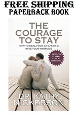 The Courage to Stay: How to Heal from an Affair and save Your Marriage picture