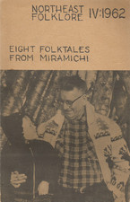 EIGHT FOLKTALES FROM MIRAMICHI: NORTHEAST FOLKLORE, VOLUME IV, 1962, SOFTCOVER  picture