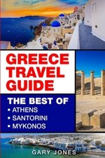 Greece Travel Guide: The Best Of Athens, Santorini, Mykonos - Paperback - GOOD picture
