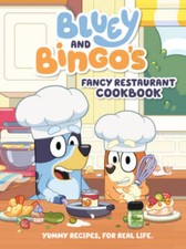 Bluey and Bingos Fancy Restaurant Cookbook: Yummy Recipes, for Real Life - GOOD picture