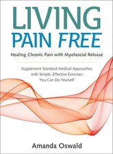 Living Pain Free: Healing Chronic Pain with Myofascial Release--Supplement Stand picture