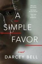 A Simple Favor: A Novel - Paperback By Bell, Darcey - GOOD picture