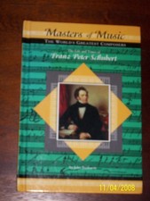 Franz Peter Schubert (Musicmakers: World's Greatest Composers) (Masters of M... picture