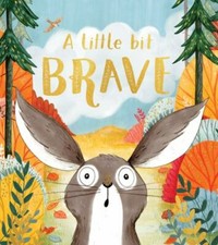 A Little Bit Brave by Kinnear, Nicola picture