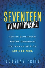 Seventeen To Millionaire: You're seventeen. You're Canadian. You wanna be ri... picture