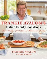 Frankie Avalon's Italian Family Cookbook: From Mom's Kitchen to Mine an - GOOD picture
