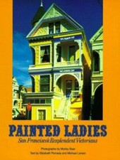 Painted Ladies: San Francisco's Resplendent Victorians picture