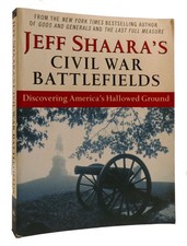 Jeff Shaara JEFF SHAARA'S CIVIL WAR BATTLEFIELDS Discovering America's Hallowed picture