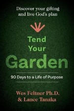 Lance Tanaka Wes Feltner Tend Your Garden (Paperback) picture