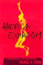 American Exorcism: Expelling Demons in the Land of Plenty - Hardcover - GOOD picture