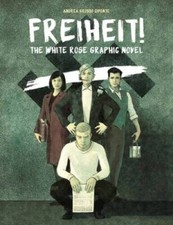 Freiheit: The White Rose Graphic Novel - Hardcover - GOOD picture