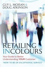 Retailing in Colours: Your Guide to Better Understanding YOUR Customers 