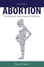 Abortion: The Ultimate Exploitation of Women picture