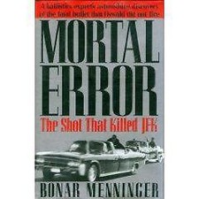 Mortal Error: The Shot That Killed JFK by Menninger, Bonar picture