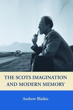 The Scots Imagination and Modern Memory, Blaikie 9780748617876 =# picture