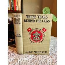 1908 Three Years Behind the Guns, L.G.T. Tisdale, Every Boy’s Library Boy Scout picture