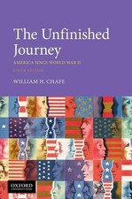 The Unfinished Journey: America Since World War II - Chafe, William H. picture