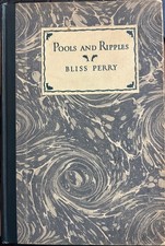 Pools and Ripples 1927 Bliss Perry Fly Fishing Essays Classic Angling Book Rare picture