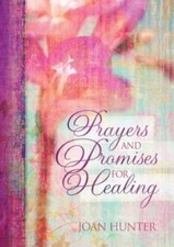Prayers and Promises for Healing - Hardcover By Hunter, Joan - GOOD picture