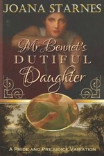 Joana Starnes Mr Bennet's Dutiful Daughter (Paperback) picture