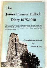 The James Francis Tulloch Diary 1875-1910 Gordon Keith 1978 Orcas Island WA picture