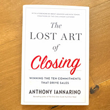 Anthony Iannarino The Lost Art of Closing Hardcover Nonfiction w/ Dust Jacket picture