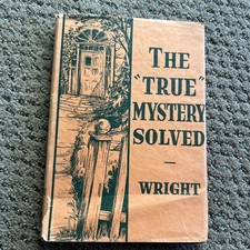The True Mystery Solved by Anna Potter Wright 1st Edition, Moody Press 1939 picture