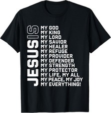 Jesus Is My God My King My Lord My Savior Christian T-Shirt picture