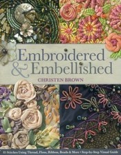 Embroidered & Embellished: 85 Stitches Using Thread, Floss, Ribbon, Beads & Mor picture