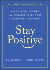 Stay Positive: Encouraging Quotes and Messages to Fuel Your Life wit - VERY GOOD picture