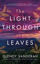 The Light Through the Leaves: A Novel - Paperback - VERY GOOD picture