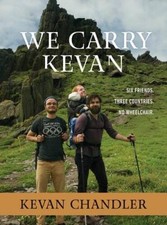 We Carry Kevan: Six Friends. Three Countries. No Wheelchair. - VERY GOOD picture