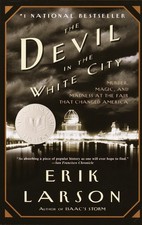 The Devil in the White City: Murder, Magic, and Madness at the Fair That Cha... picture
