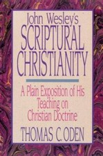 John Wesley's scriptural Christianity - Paperback By Oden, Thomas C. - GOOD picture
