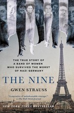 Nine : The True Story of a Band of Women Who Survived the Worst of Nazi Germany picture