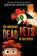 The Incredibly Dead Pets of Rex Dexter (The Incredibly Dead Pets of  - VERY GOOD picture