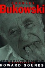 Charles Bukowski: Locked in the Arms of a Crazy Life - Hardcover - VERY GOOD picture
