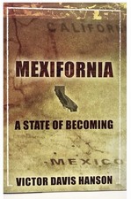 Mexifornia : A State of Becoming by Victor Davis Hanson (2003, Hardcover) picture
