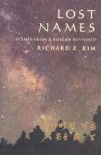 Lost Names: Scenes from a Korean Boyhood - Paperback By Kim, Richard E. - GOOD picture
