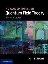 Advanced Topics in Quantum Field Theory : A Lecture Course by M. Shifman (2012, picture