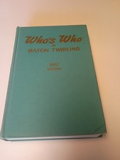 Vintage 1962 Who’s Who in Baton Twirling Hardcover Book Don Sartell  Majorette  picture