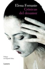 Crónicas del desamor / Chronicles of Heartbreak (Spanish Edition), Ferrante, Ele picture