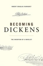 Becoming Dickens: The Invention of a Novelist - Paperback - GOOD picture